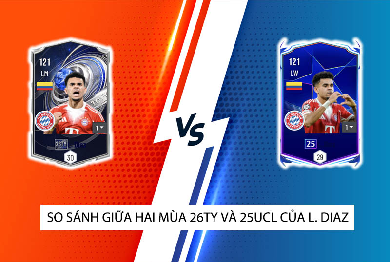 So sánh hai mùa giải 26TY và 25UCL của L. Diaz trong FC Online