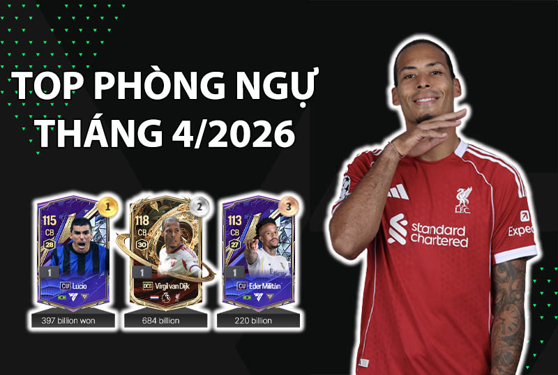 Những cầu thủ được dùng nhiều nhất FC Online tháng 4/2026 vị trí phòng ngự