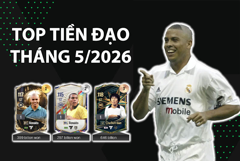 Những cầu thủ được dùng nhiều nhất FC Online tháng 5/2026 vị trí tiền đạo